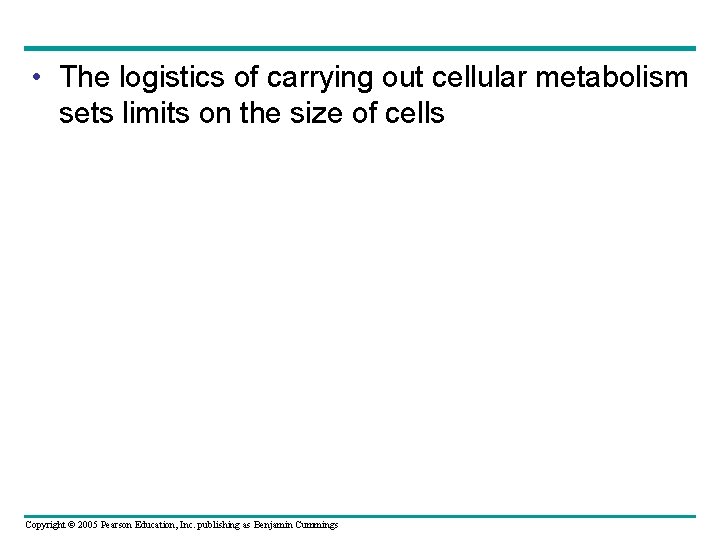 • The logistics of carrying out cellular metabolism sets limits on the size • The logistics of carrying out cellular metabolism sets limits on the size