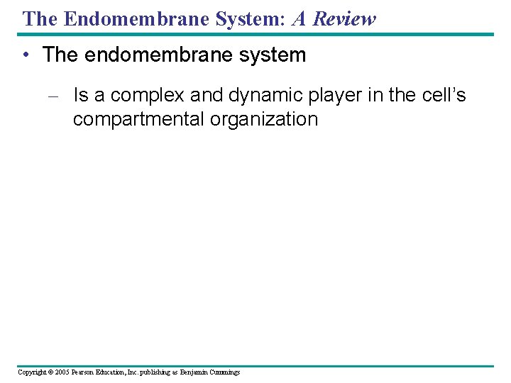 The Endomembrane System: A Review • The endomembrane system – Is a complex and The Endomembrane System: A Review • The endomembrane system – Is a complex and