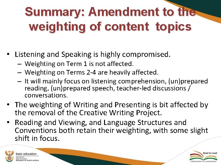 Summary: Amendment to the weighting of content topics • Listening and Speaking is highly