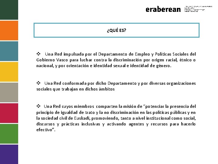 ¿QUÉ ES? v Una Red impulsada por el Departamento de Empleo y Políticas Sociales