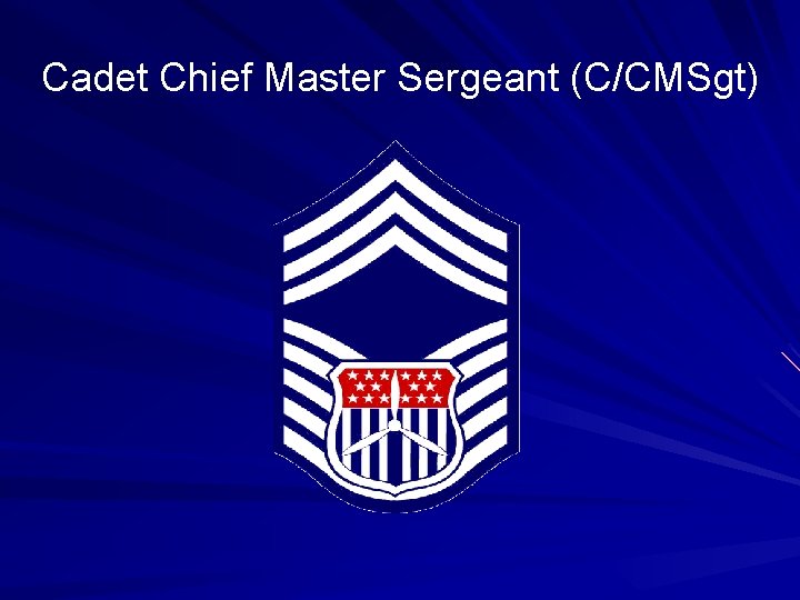 Cadet Chief Master Sergeant (C/CMSgt) 