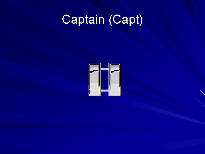 Captain (Capt) 