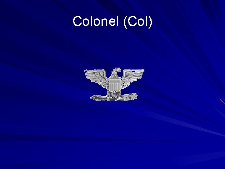 Colonel (Col) 