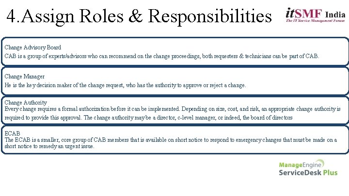 4. Assign Roles & Responsibilities Change Advisory Board CAB is a group of experts/advisors