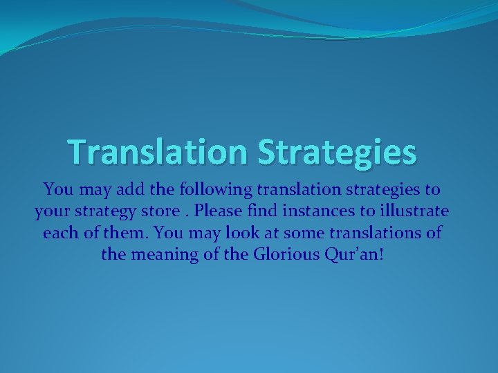Translation Strategies You may add the following translation strategies to your strategy store. Please