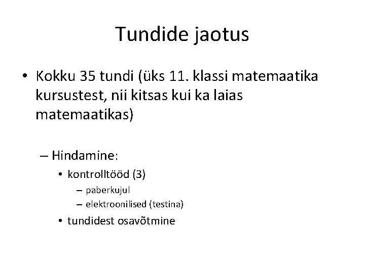 Tundide jaotus • Kokku 35 tundi (üks 11. klassi matemaatika kursustest, nii kitsas kui