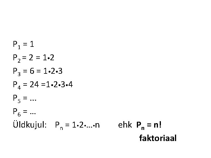 P 1 = 1 P 2 = 1 2 P 3 = 6 =