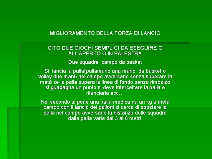 MIGLIORAMENTO DELLA FORZA DI LANCIO CITO DUE GIOCHI SEMPLICI DA ESEGUIRE O ALL’APERTO O