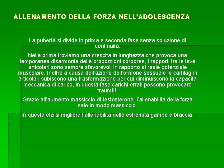 ALLENAMENTO DELLA FORZA NELL’ADOLESCENZA La pubertà si divide in prima e seconda fase senza