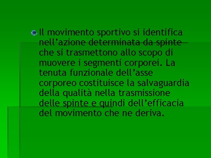 Il movimento sportivo si identifica nell’azione determinata da spinte che si trasmettono allo scopo