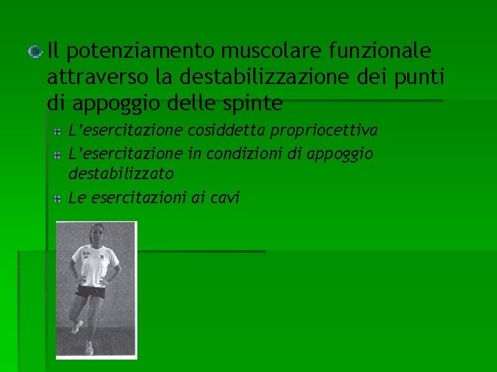 Il potenziamento muscolare funzionale attraverso la destabilizzazione dei punti di appoggio delle spinte L’esercitazione