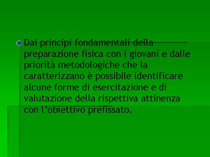 Dai principi fondamentali della preparazione fisica con i giovani e dalle priorità metodologiche la