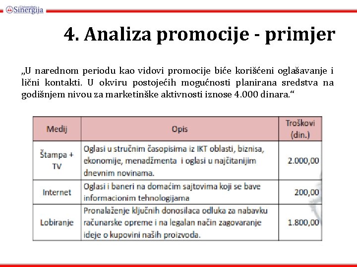 4. Analiza promocije - primjer „U narednom periodu kao vidovi promocije biće korišćeni oglašavanje