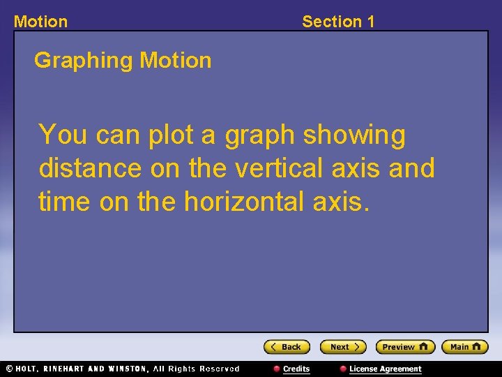 Motion Section 1 Graphing Motion You can plot a graph showing distance on the