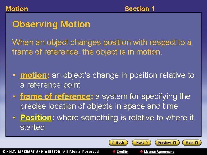 Motion Section 1 Observing Motion When an object changes position with respect to a
