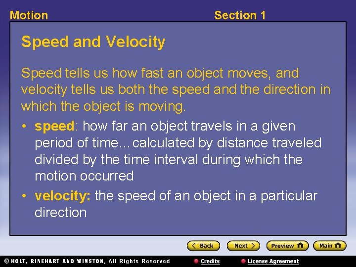 Motion Section 1 Speed and Velocity Speed tells us how fast an object moves,