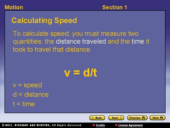 Motion Section 1 Calculating Speed To calculate speed, you must measure two quantities: the