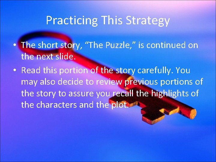 Practicing This Strategy • The short story, “The Puzzle, ” is continued on the