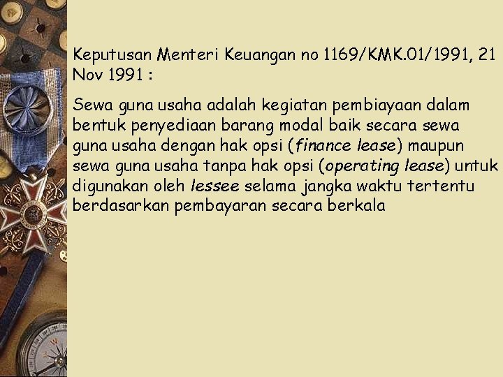 Keputusan Menteri Keuangan no 1169/KMK. 01/1991, 21 Nov 1991 : Sewa guna usaha adalah