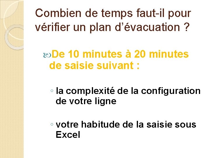 Combien de temps faut-il pour vérifier un plan d’évacuation ? De 10 minutes à