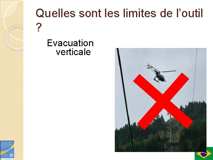 Quelles sont les limites de l’outil ? Evacuation verticale 