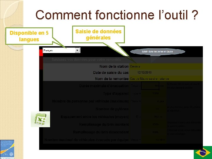 Comment fonctionne l’outil ? Disponible en 5 langues Saisie de données générales 