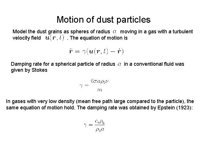 Motion of dust particles Model the dust grains as spheres of radius moving in