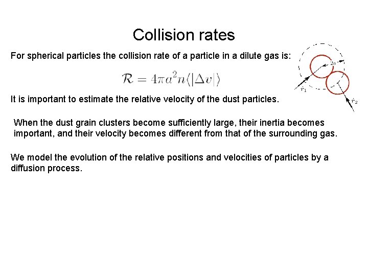 Collision rates For spherical particles the collision rate of a particle in a dilute