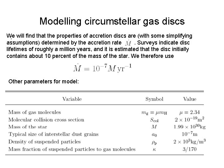 Modelling circumstellar gas discs We : will find that the properties of accretion discs