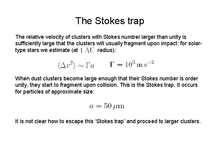 The Stokes trap The relative velocity of clusters with Stokes number larger than unity