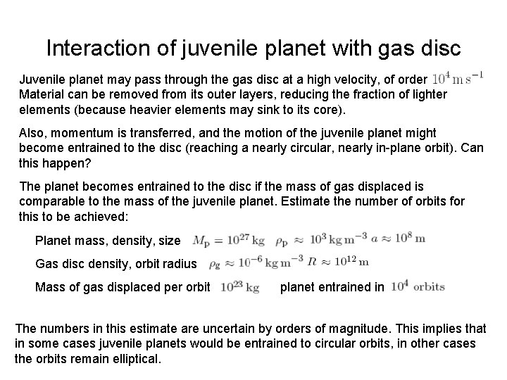 Interaction of juvenile planet with gas disc Juvenile planet may pass through the gas