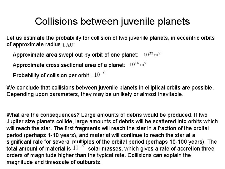 Collisions between juvenile planets Let us estimate the probability for collision of two juvenile