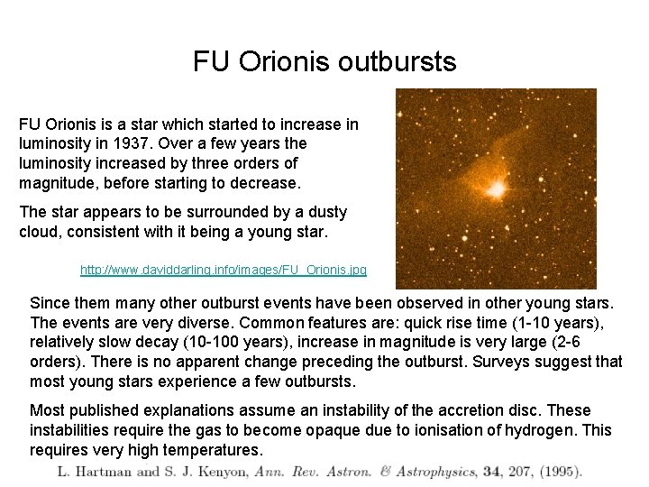 FU Orionis outbursts FU Orionis is a star which started to increase in luminosity