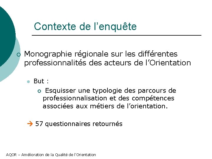 Contexte de l’enquête ¡ Monographie régionale sur les différentes professionnalités des acteurs de l’Orientation