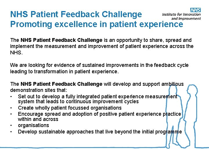 NHS Patient Feedback Challenge Promoting excellence in patient experience The NHS Patient Feedback Challenge