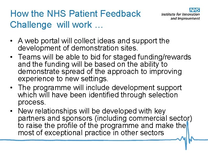 How the NHS Patient Feedback Challenge will work … • A web portal will