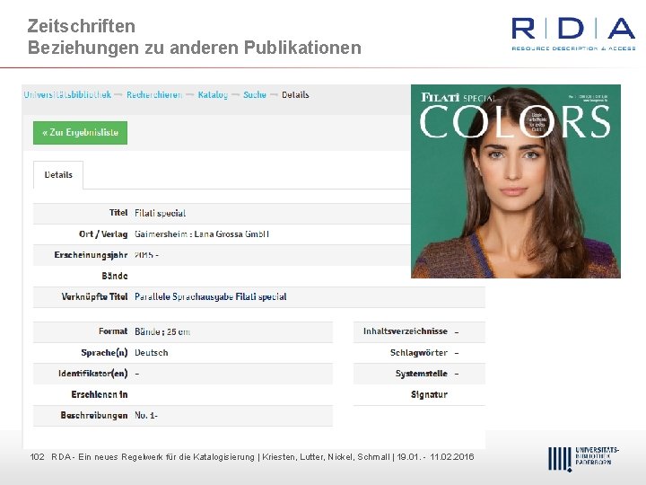 Zeitschriften Beziehungen zu anderen Publikationen 102 RDA Dr. Dietmar Ein neues Haubfleisch Regelwerk –