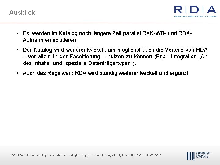 Ausblick • Es werden im Katalog noch längere Zeit parallel RAK WB und RDA