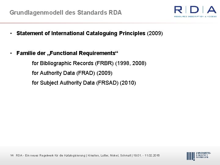 Grundlagenmodell des Standards RDA • Statement of International Cataloguing Principles (2009) • Familie der