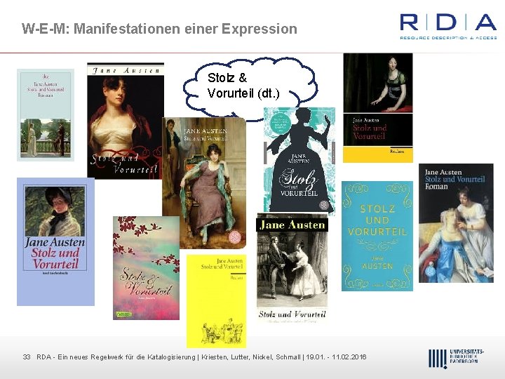 W-E-M: Manifestationen einer Expression Stolz & Vorurteil (dt. ) 33 33 RDA Dr. Dietmar