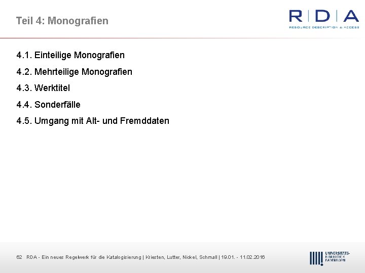 Teil 4: Monografien 4. 1. Einteilige Monografien 4. 2. Mehrteilige Monografien 4. 3. Werktitel