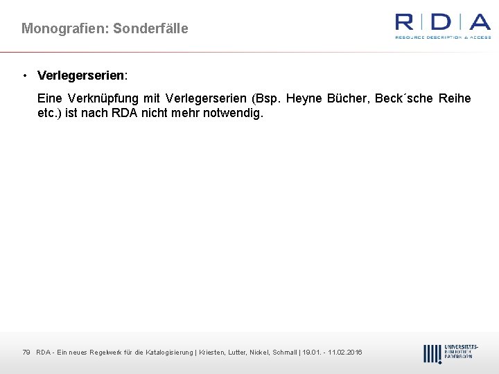 Monografien: Sonderfälle • Verlegerserien: Eine Verknüpfung mit Verlegerserien (Bsp. Heyne Bücher, Beck´sche Reihe etc.