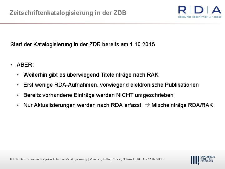 Zeitschriftenkatalogisierung in der ZDB Start der Katalogisierung in der ZDB bereits am 1. 10.