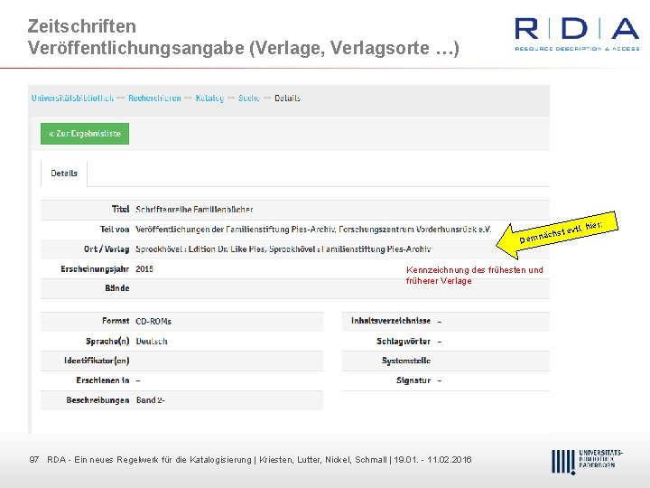 Zeitschriften Veröffentlichungsangabe (Verlage, Verlagsorte …) r: vtl. hie chst e ä n m De