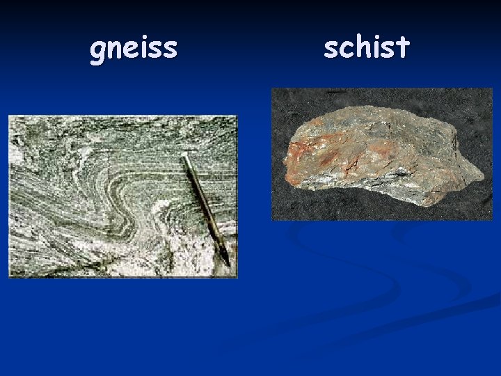 gneiss schist gneiss schist