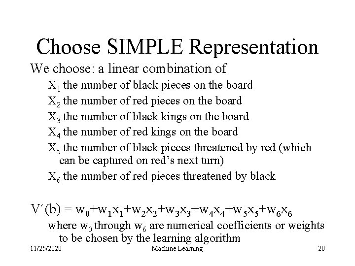Choose SIMPLE Representation We choose: a linear combination of X 1 the number of