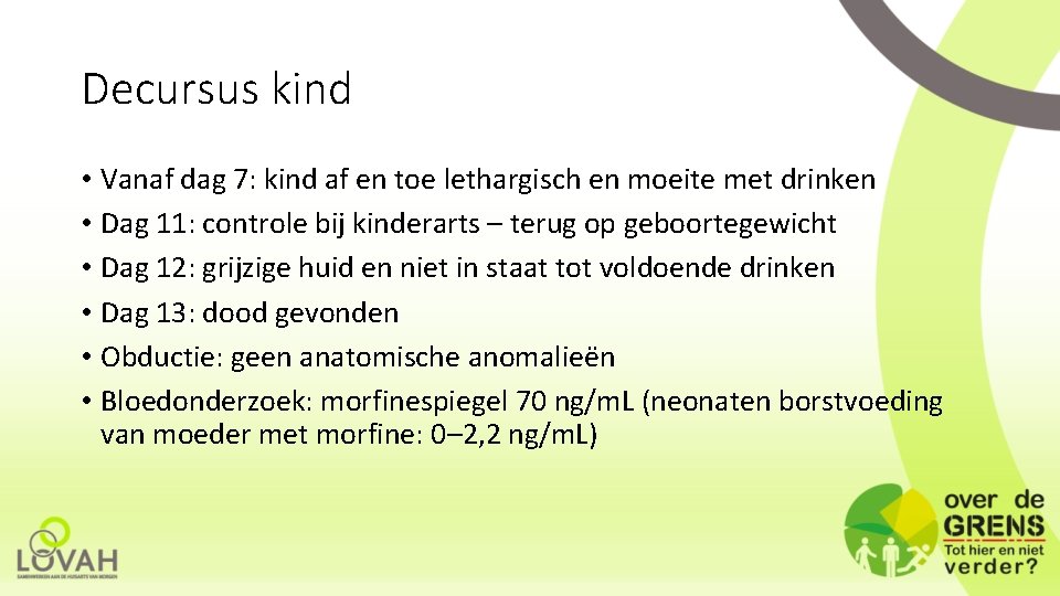 Decursus kind • Vanaf dag 7: kind af en toe lethargisch en moeite met