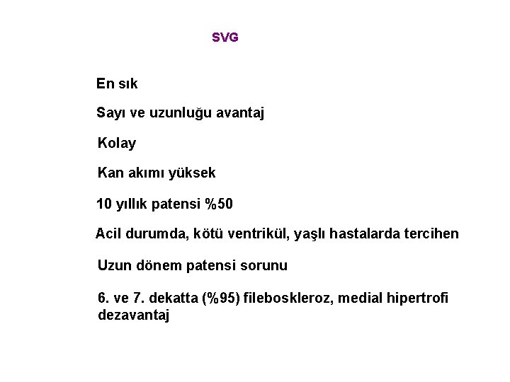 SVG En sık Sayı ve uzunluğu avantaj Kolay Kan akımı yüksek 10 yıllık patensi