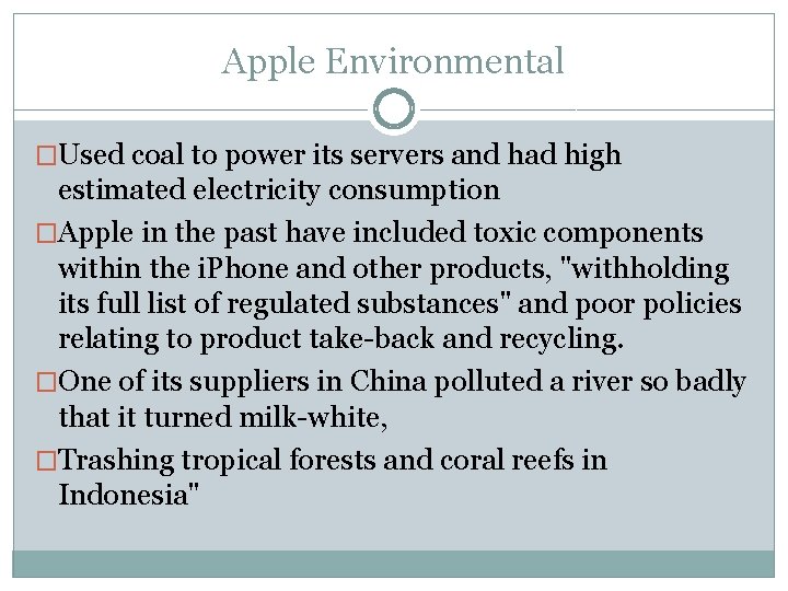 Apple Environmental �Used coal to power its servers and had high estimated electricity consumption