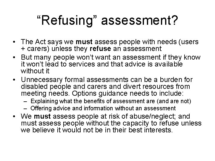 “Refusing” assessment? • The Act says we must assess people with needs (users +
